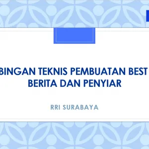 Bimbingan Teknis Pembuatan Best Cut Berita dan Penyiar