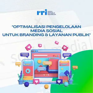Optimalisasi Pengelolaan Media Sosial untuk Branding dan Layanan Publik