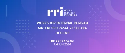 Workshop Internal dengan Materi PPh Pasal 21 secara Offline LPP RRI Padang