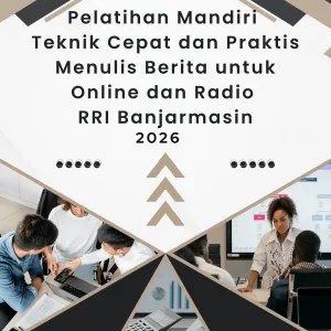 Teknik Cepat dan Praktis Menulis Berita untuk Online & Radio RRI Banjarmasin