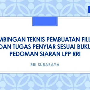 Bimbingan Teknis Pembuatan Filler dan Tugas Penyiar sesuai Buku Pedoman Siaran LPP RRI