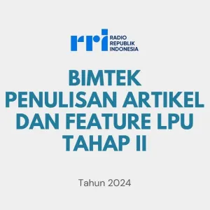 Bimbingan Teknis Penulisan Artikel dan Feature LPU Tahap II