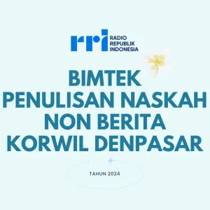 Bimbingan Teknis Penulisan Naskah Non Berita Korwil Denpasar