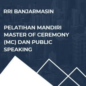 Pelatihan Mandiri Master of Ceremony (MC) dan Public Speaking RRI Banjarmasin