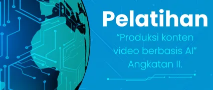 Pelatihan Produksi Konten Video Berbasis AI. Angkatan II