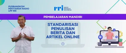 PEMBELAJARAN MANDIRI: STANDARISASI PENULISAN BERITA DAN ARTIKEL ONLINE