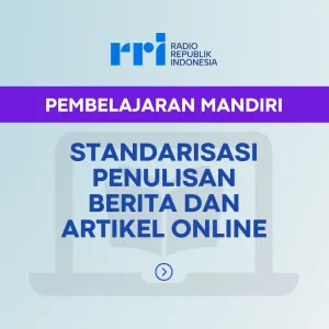 PEMBELAJARAN MANDIRI: STANDARISASI PENULISAN BERITA DAN ARTIKEL ONLINE
