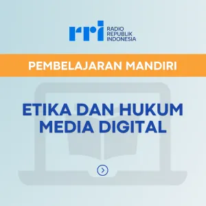 PEMBELAJARAN MANDIRI: ETIKA DAN HUKUM MEDIA DIGITAL