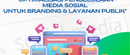 Optimalisasi Pengelolaan Media Sosial untuk Branding dan Layanan Publik