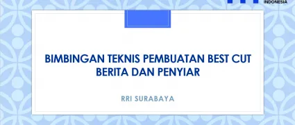 Bimbingan Teknis Pembuatan Best Cut Berita dan Penyiar