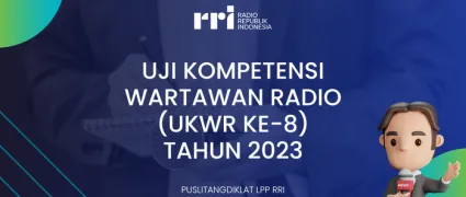 Uji Kompetensi Wartawan Radio ke-8 Tahun 2023