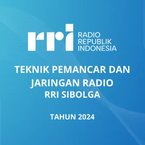 Pelatihan Teknik Pemancar dan Jaringan Radio RRI Sibolga