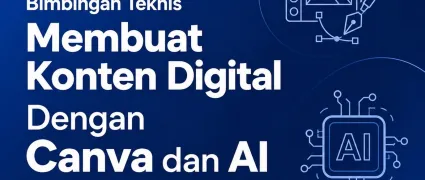 Bimbingan Teknis Membuat Konten Digital dengan Canva dan AI