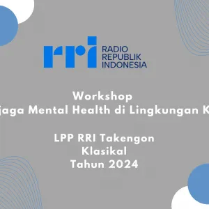 Workshop Menjaga Mental Health di Lingkungan Kerja LPP RRI Takengon