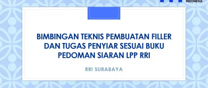 Bimbingan Teknis Pembuatan Filler dan Tugas Penyiar sesuai Buku Pedoman Siaran LPP RRI