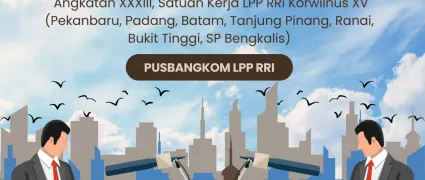 Pelatihan Pra Uji Kompetensi Wartawan Radio (UKWR) Angkatan XXXIII, Satuan Kerja LPP RRI Korwilnus XV (Pekanbaru, Padang, Batam, Tanjung Pinang, Ranai, Bukit Tinggi)