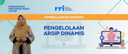 PEMBELAJARAN MANDIRI: PENGELOLAAN ARSIP DINAMIS