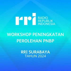 Workshop Peningkatan Perolehan PNBP, RRI Surabaya