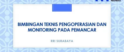 Bimbingan Teknis Pengoperasian dan Monitoring pada Pemancar