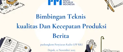 Bimbingan Teknis Kualitas Dan Kecepatan Produksi Berita