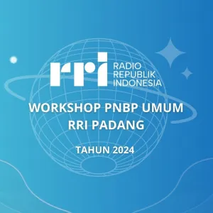 Workshop PNBP Umum, RRI Padang