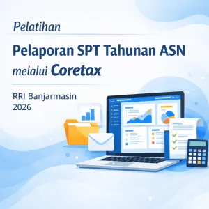 Pelatihan Mandiri Pelaporan SPT Tahunan ASN RRI Banjarmasin melalui Coretax